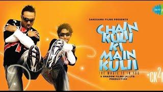 Chain Kulii Ki Main Kuli (2007) full movie