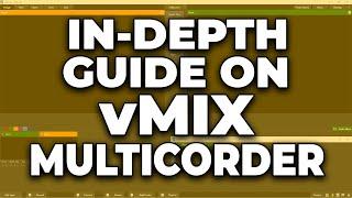 What is MultiCorder vMix? | In-depth Guide on How to Use vMix MultiCorder