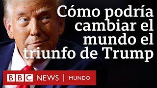 4 preguntas sobre cómo el triunfo de Trump en EE.UU. puede cambiar el mundo| BBC Mundo