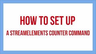 StreamElements Counter Command Tutorial 2019