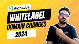 URGENT: GoHighLevel 2024 Whitelabel Domain Updates You Must Know!