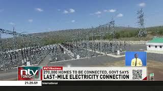 More than 270,000 homes to be connected to electricity through last mile connectivity project