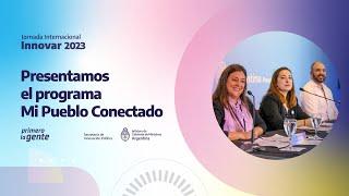 Innovación Pública presento el programa Mi Pueblo Conectado en la Jornada Internacional Innovar 2023