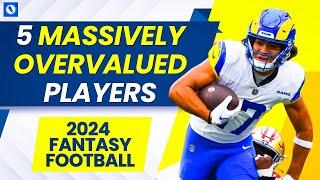 5 MASSIVELY Overvalued Players - 2024 Fantasy Football | RotoBaller