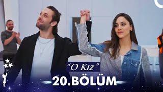 O Kız 20. Bölüm