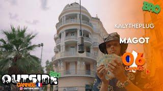 KalyThePlug - Magot | Outside Bro [Cannes]