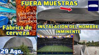 29 Ago. Obras Bernabéu.Instalación del nombre del estadio en la fachada inminente.Fábrica de cerveza