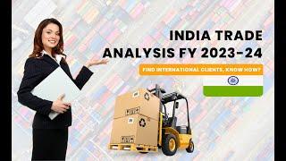 Latest India Import Export Data 2023-2024, India Trade Analysis - Exim Trade Data