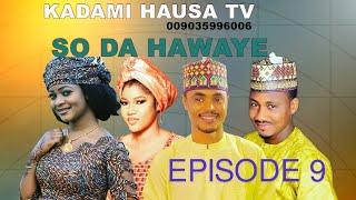 So Da Hawaye Episode 9 Letest Hausa Film Series