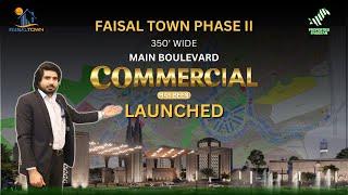 Faisal Town Phase - 2 350' wide main boulevard commercial has been launched...