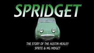 Spridget The Story of the Austin Healey Sprite & MG Midget