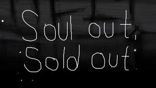 SOUL OUT, SOLD OUT (2018) | INTROSPECTIVE PRODUCTION