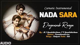 Carnatic Classical Instrumental |Nada Sara |Dayamado Ranga |By M S Gopalakrishnan,T V Gopalakrishnan