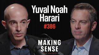 Yuval Noah Harari: Free Speech, Institutional Distrust, & Social Order | Making Sense #386