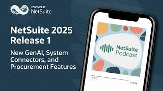 NetSuite 2025.1: New GenAI, System Connectors, and Procurement Features