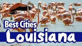 Top 10 Best Cities to Live in Louisiana, USA