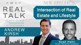 Intersection of Real Estate and Lifestyle with Noah Hahn, Partner of Meriwether