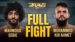 Mahmoud Sebie vs Muhammed Kir Ahmet | FULL FIGHT | BRAVE CF 69