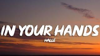 Halle - In Your Hands (Lyrics)