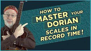 Master the Dorian Scale in record time!