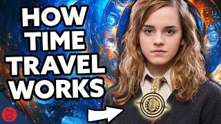 How Time Travel ACTUALLY Works in Harry Potter