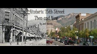 Ogden's Historic 25th Street - Then and Now by Joel Hardy