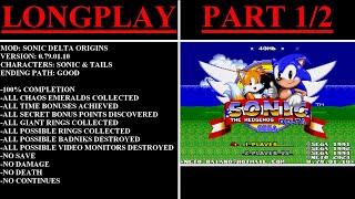 Sonic Delta Origins [v0.79.01.10] (MOD) - (Longplay - Sonic & Tails | 100% | Part 1/2)