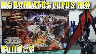 You Suck at Gunpla - HG Barbatos Lupus Rex [Build #3] Help This Guy He Sucks at Gunpla