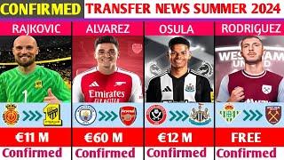 ALL CONFIRMED AND RUMOURS SUMMER TRANSFER NEWS,DONE DEALS,ALVAREZ TO ARSENAL,OSULA TO NEWCASTLE