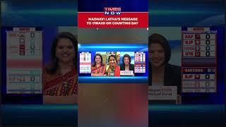 Election Results 2024: Madhavi Latha's Message To Owaisi On Times Now| Hyderabad Battle| #Shorts