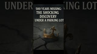 500 Years Missing: The Shocking Discovery Under a Parking Lot #RichardIII #HistoryMystery#TrueStory