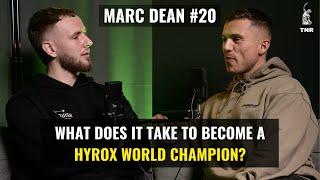HYROX Doubles WORLD CHAMPION & UK RECORD HOLDER | Marc Dean - Ep 20