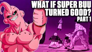 What If SUPER BUU Turned Good?