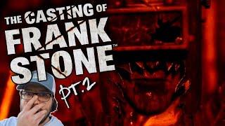 The Casting Of Frank Stone - Part 2