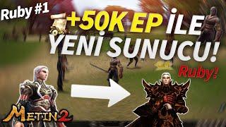 +50K EP İLE YENİ SUNUCU RUBY?! | Metin2 TR Ruby #1