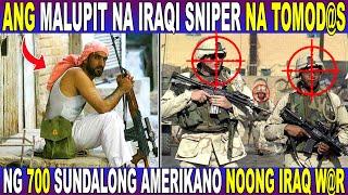 Ang MALUPIT na IRAQI SNIPER na NAGPATUMB@ ng 700 SUNDALONG AMERIKANO noong IRAQ W@R