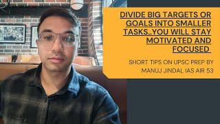 One tip to stay consistently motivated and focused while preparing for UPSC by Manuj Jindal IAS
