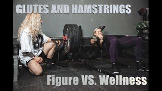 Glutes and Hamstrings: Wellness VS. Figure