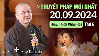 Thuyết Pháp Mới Nhất - Ngày 20/09/2024 | Thầy Thích Pháp Hòa - Tu Viện Tây Thiên (Edmonton - Canada)