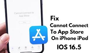 Cannot Connect App Store ! Fix Cannot Connect To App Store On iPhone iPad IOS 16.5