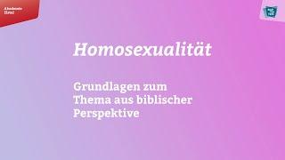 Theologisches Grundlagenvideo zum Thema Homosexualität