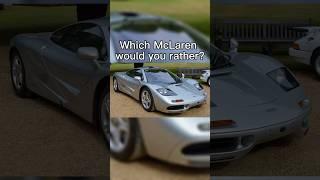 Which McLaren would you rather?