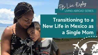 Transitioning to a New Life in Mexico as a Single Mom