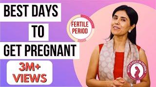 Best Days To Get Pregnant | Dr Anjali Kumar | Maitri