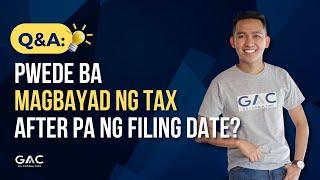 Annual ITR Filing FAQ: Pwede ba magbayad ng tax after ng filing date?