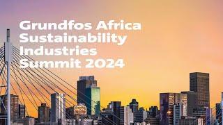 Grundfos Africa Sustainability Industries Summit 2024