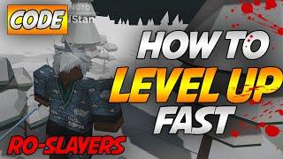 [NEW CODE] How to LEVEL UP FAST in Ro-Slayers | 0-Max Level Easily | Fastest Leveling Method