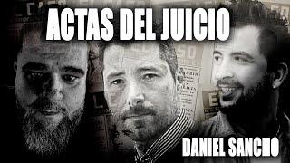 DANIEL SANCHO  Actas del JUICIO  JAVI OLIVEIRA Y FÉLIX RÍOS