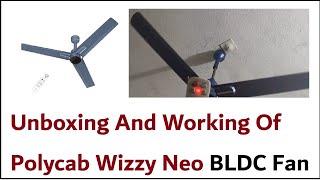 Unboxing and Working Of Polycab Wizzy Neo BLDC Ceiling Fan