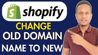 How To Change Old Domain Name To New In Shopify